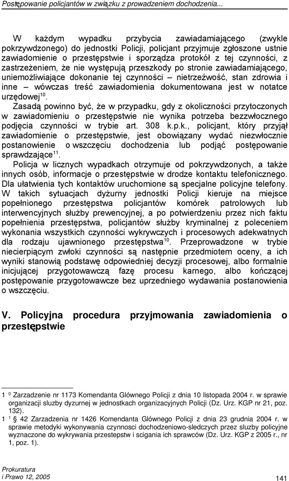 notatce urzędowej 10. Zasadą powinno być, że w przypadku