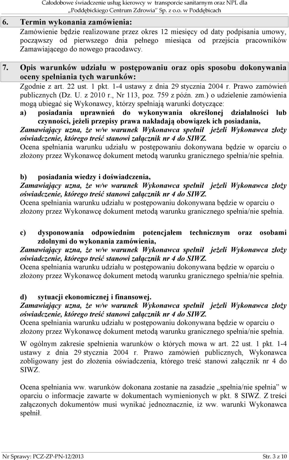 Prawo zamówień publicznych (Dz. U. z 2010 r., Nr 113, poz. 759 z późn. zm.