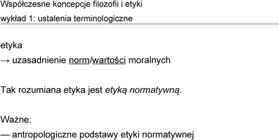 jest etyką normatywną.