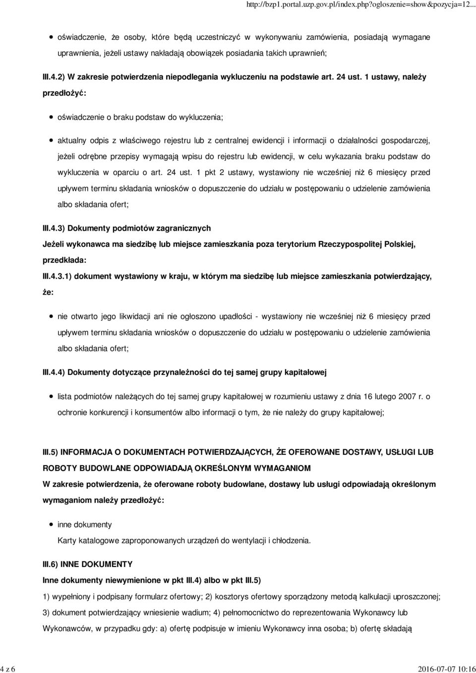 1 ustawy, należy przedłożyć: oświadczenie o braku podstaw do wykluczenia; aktualny odpis z właściwego rejestru lub z centralnej ewidencji i informacji o działalności gospodarczej, jeżeli odrębne