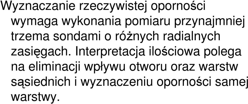 Interpretacja ilościowa polega na eliminacji wpływu otworu