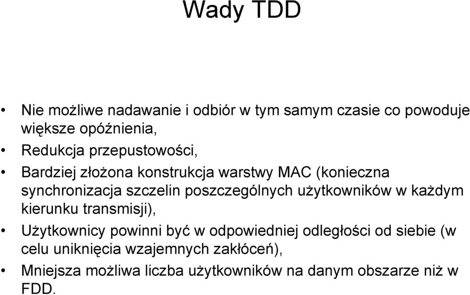 poszczególnych użytkowników w każdym kierunku transmisji), Użytkownicy powinni być w odpowiedniej