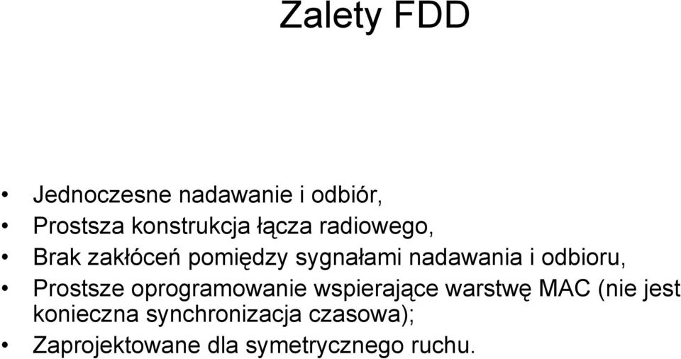 odbioru, Prostsze oprogramowanie wspierające warstwę MAC (nie jest