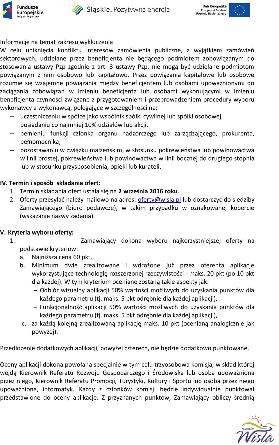 Przez powiązania kapitałowe lub osobowe rozumie się wzajemne powiązania między beneficjentem lub osobami upoważnionymi do zaciągania zobowiązań w imieniu beneficjenta lub osobami wykonującymi w