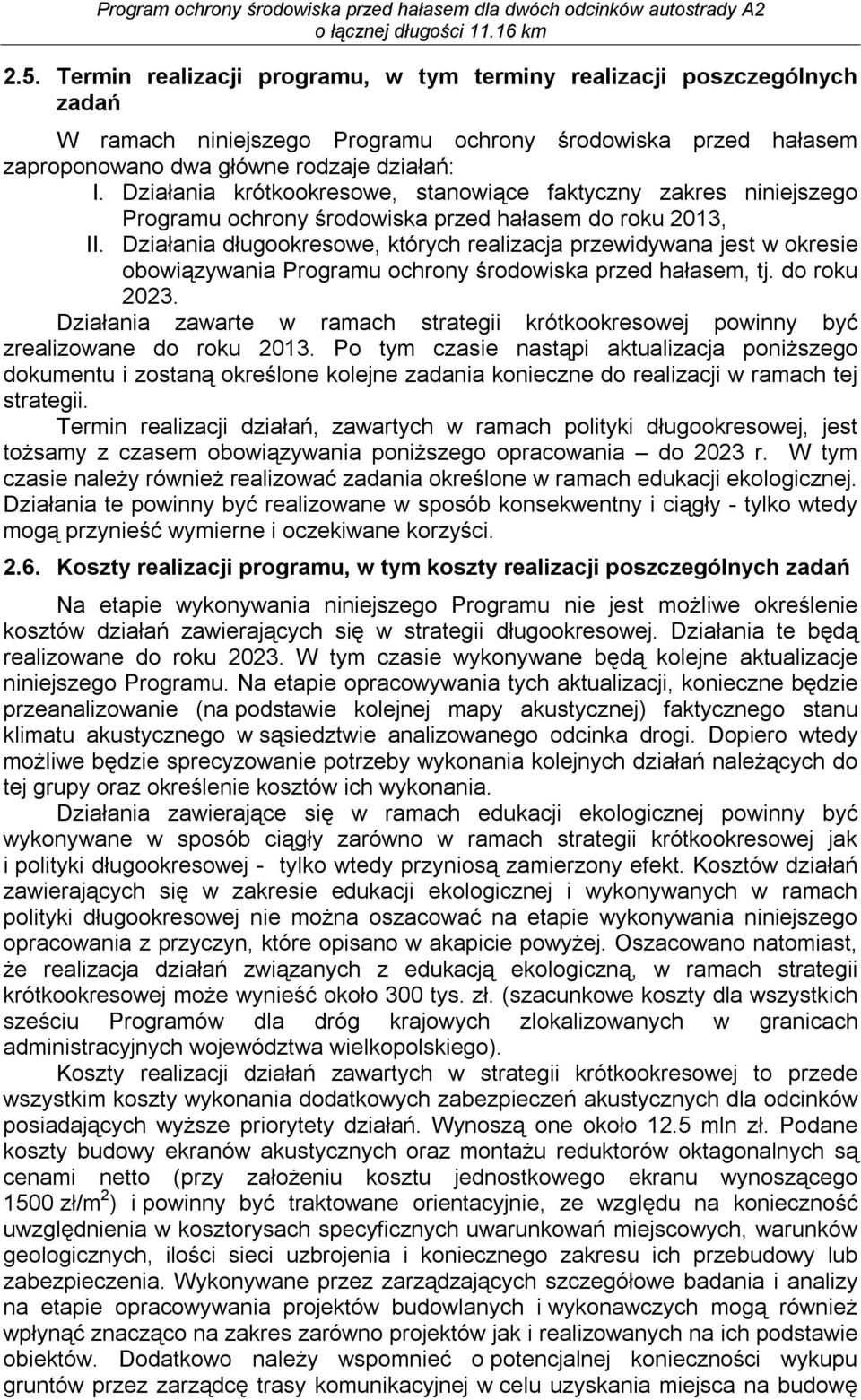 Działania długookresowe, których realizacja przewidywana jest w okresie obowiązywania Programu ochrony środowiska przed hałasem, tj. do roku 2023.