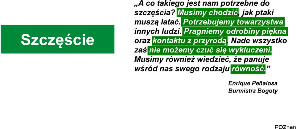 Pragniemy odrobiny piękna oraz kontaktu z przyrodą.