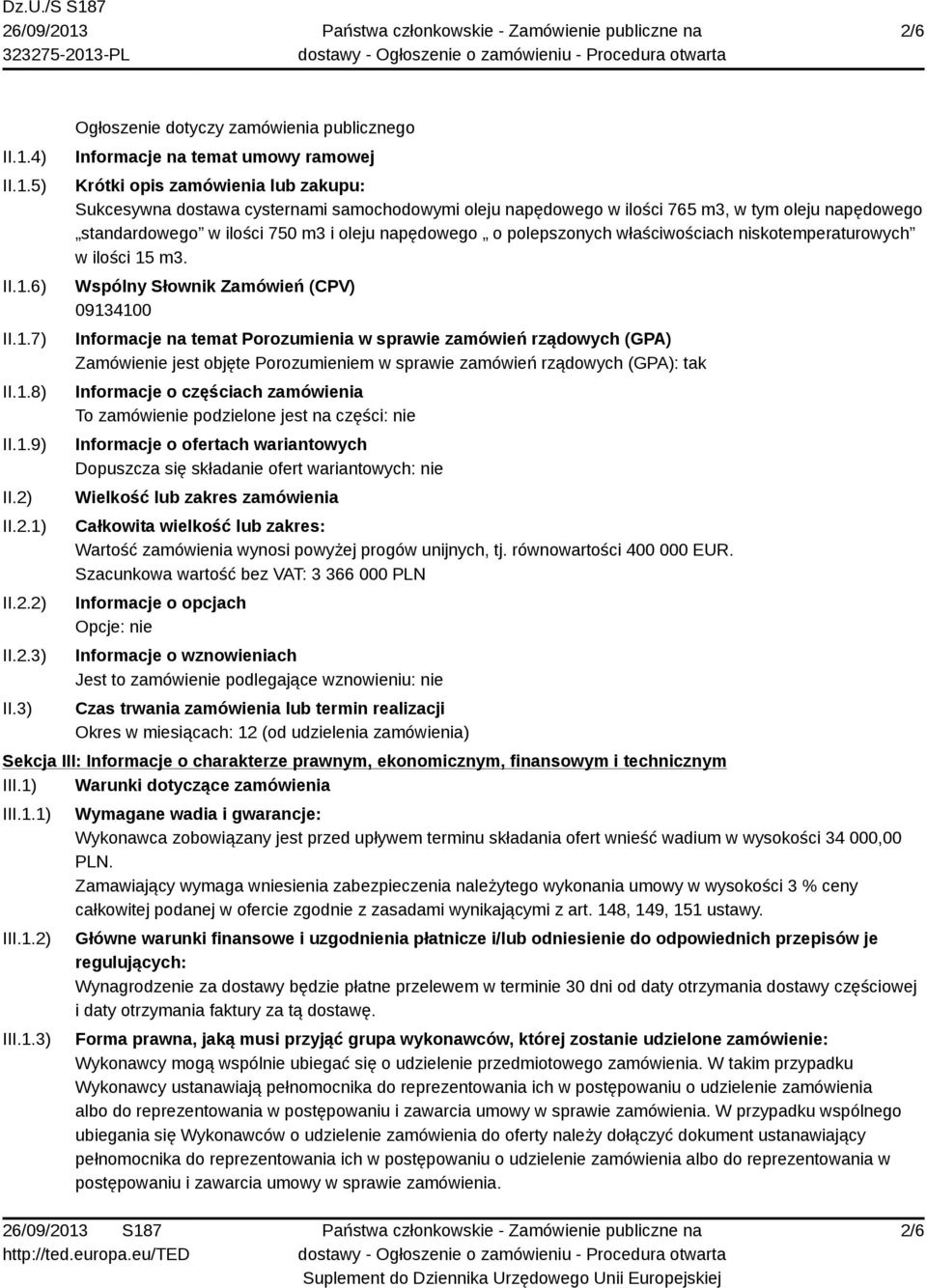 oleju napędowego standardowego w ilości 750 m3 i oleju napędowego o polepszonych właściwościach niskotemperaturowych w ilości 15 m3.