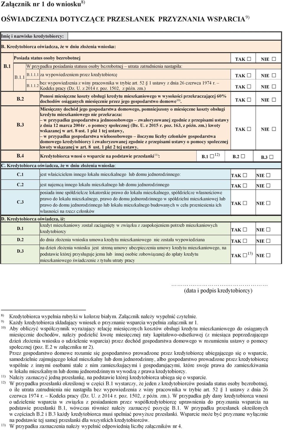 52 1 ustawy z dnia 26 czerwca 1974 r. B.1.1.2 Kodeks pracy (Dz. U. z 2014 r. poz. 1502, z późn. zm.) TAK NIE B.2 B.