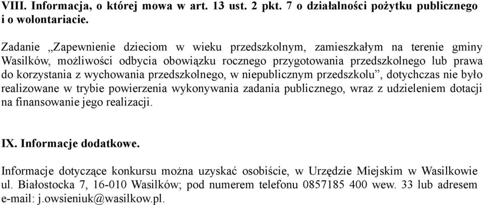 z wychowania przedszkolnego, w niepublicznym przedszkolu, dotychczas nie było realizowane w trybie powierzenia wykonywania zadania publicznego, wraz z udzieleniem dotacji na