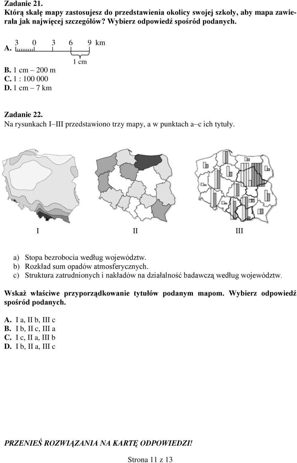 I II III a) Stopa bezrobocia według województw. b) Rozkład sum opadów atmosferycznych. c) Struktura zatrudnionych i nakładów na działalność badawczą według województw.