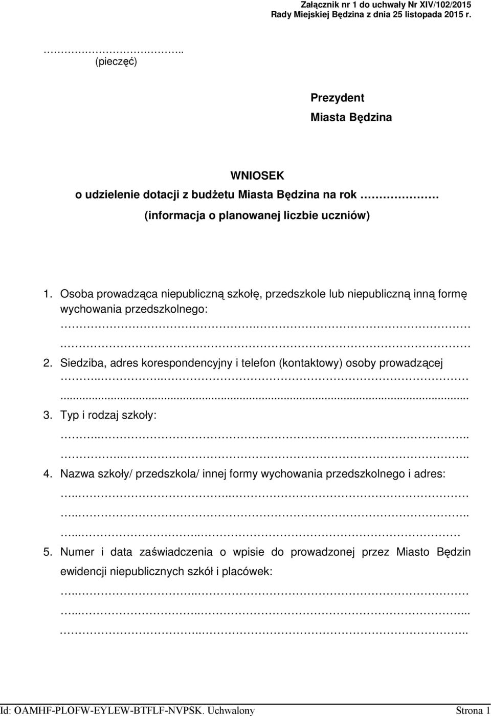 Osoba prowadząca niepubliczną szkołę, przedszkole lub niepubliczną inną formę wychowania przedszkolnego:.. 2. Siedziba, adres korespondencyjny i telefon (kontaktowy) osoby prowadzącej.