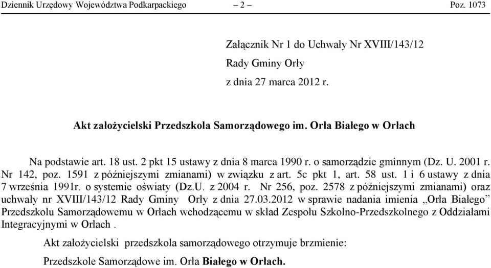 o systemie oświaty (Dz.U. z 2004 r. Nr 256, poz. 2578 z późniejszymi zmianami) oraz uchwały nr XVIII/143/12 z dnia 27.03.