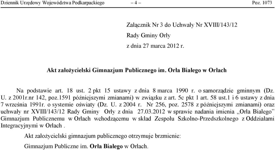 o systemie oświaty (Dz. U. z 2004 r. Nr 256, poz. 2578 z późniejszymi zmianami) oraz uchwały nr XVIII/143/12 z dnia 27.03.