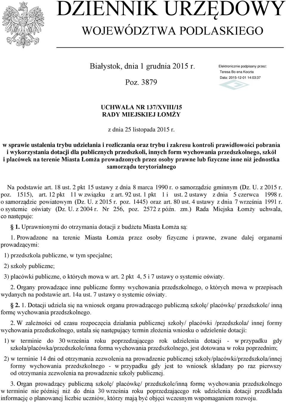 szkół i placówek na terenie Miasta Łomża prowadzonych przez osoby prawne lub fizyczne inne niż jednostka samorządu terytorialnego Na podstawie art. 18 ust. 2 pkt 15 ustawy z dnia 8 marca 1990 r.