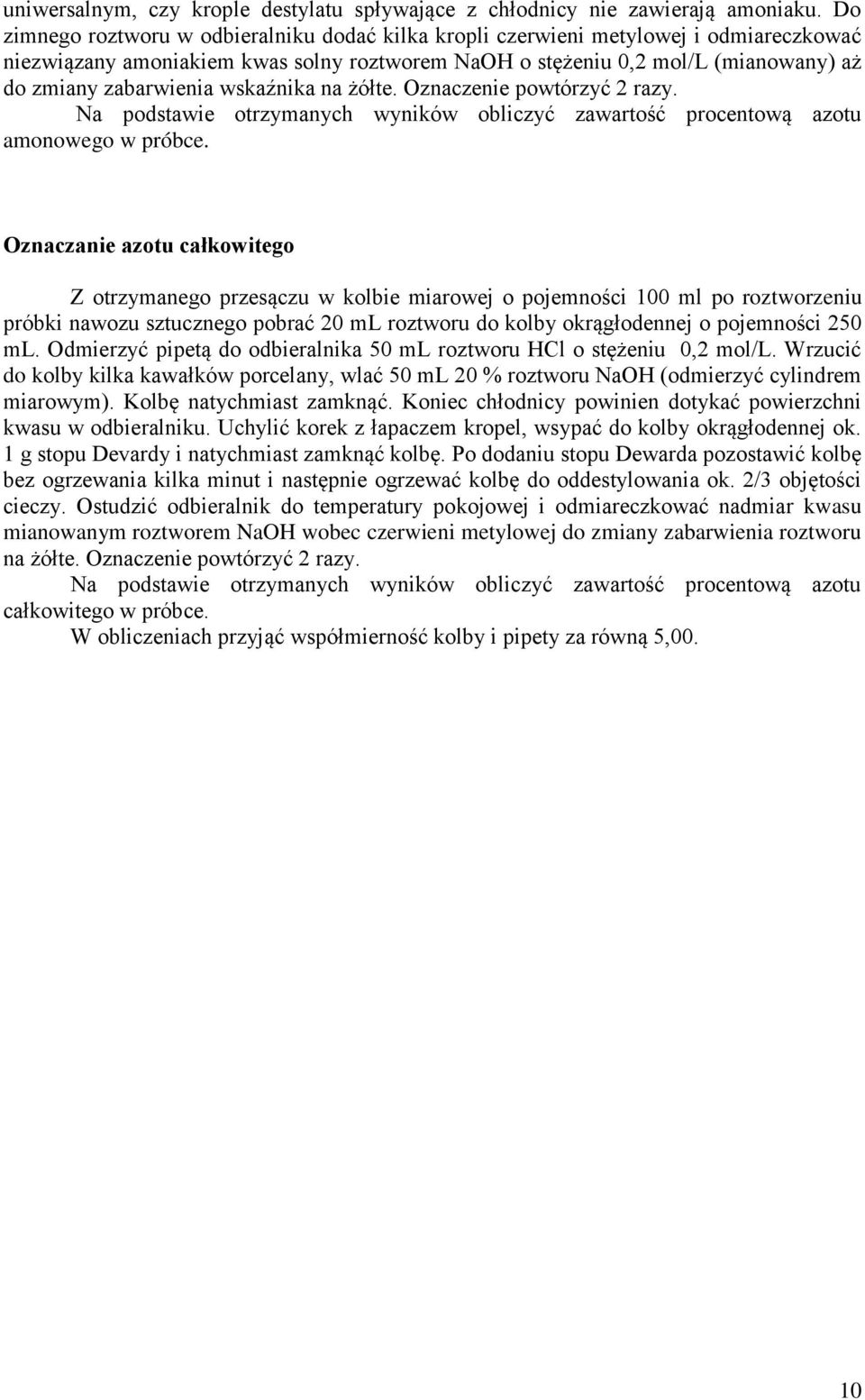 wskaźnika na żółte. Oznaczenie powtórzyć 2 razy. Na podstawie otrzymanych wyników obliczyć zawartość procentową azotu amonowego w próbce.