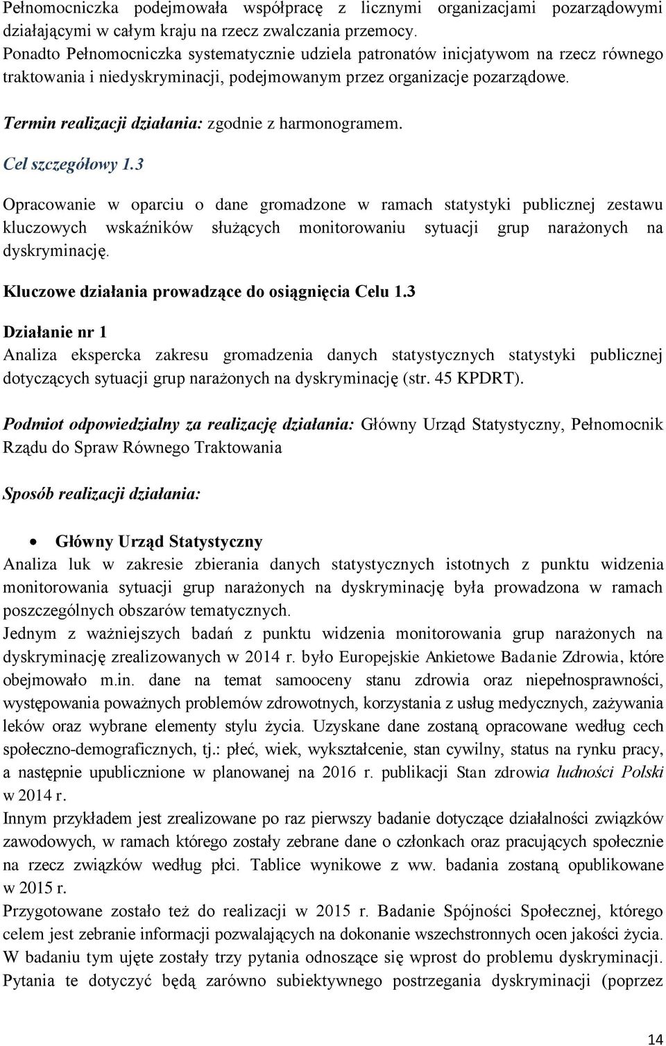 Termin realizacji działania: zgodnie z harmonogramem. Cel szczegółowy 1.