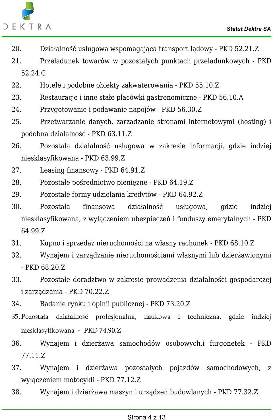 Przetwarzanie danych, zarządzanie stronami internetowymi (hosting) i podobna działalność - PKD 63.11.Z 26.