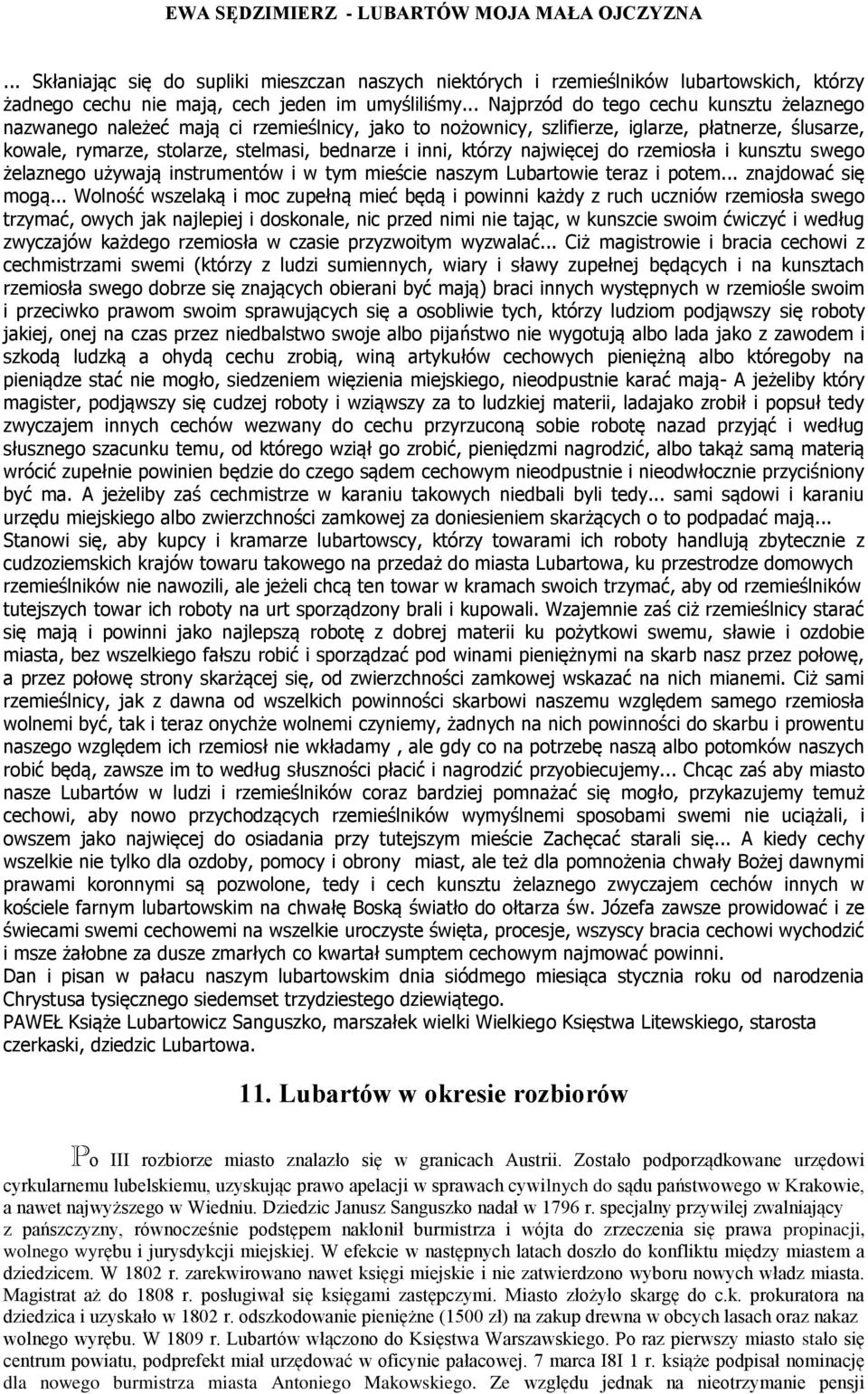 którzy najwięcej do rzemiosła i kunsztu swego żelaznego używają instrumentów i w tym mieście naszym Lubartowie teraz i potem... znajdować się mogą.