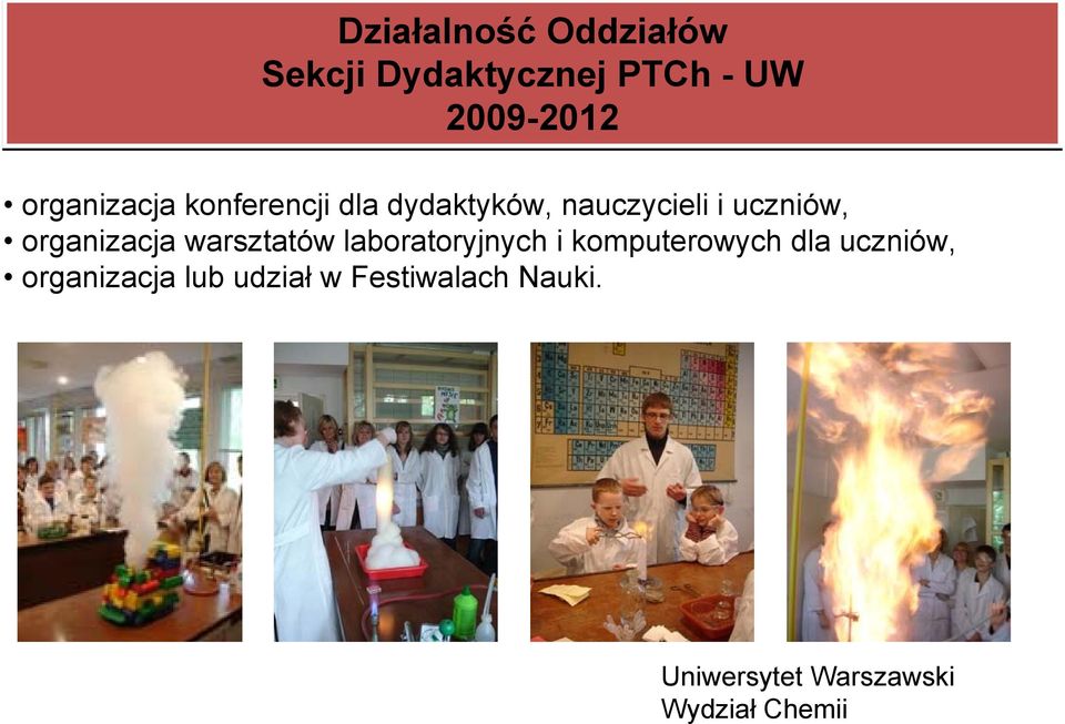 organizacja warsztatów laboratoryjnych i komputerowych dla uczniów,