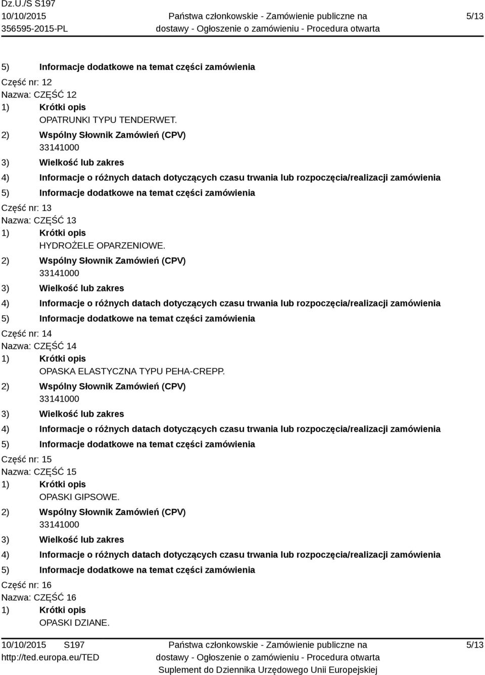 Część nr: 14 Nazwa: CZĘŚĆ 14 OPASKA ELASTYCZNA TYPU PEHA-CREPP.