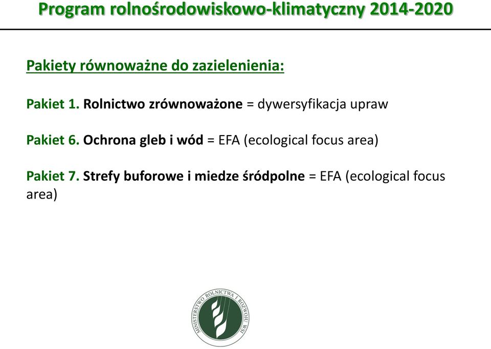 Ochrona gleb i wód = EFA (ecological focus area) Pakiet