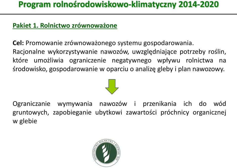 negatywnego wpływu rolnictwa na środowisko, gospodarowanie w oparciu o analizę gleby i plan nawozowy.