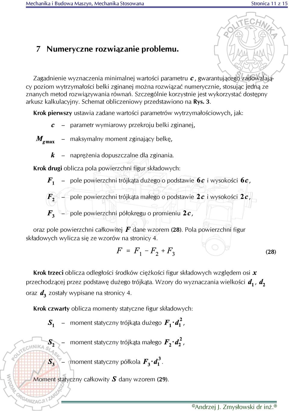 równań. Szczególnie korzystnie jest wykorzystać dostępny arkusz kalkulacyjny. Schemat obliczeniowy przedstawiono na Rys. 3.