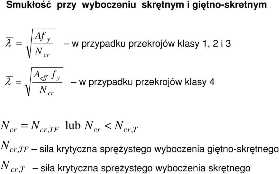 przekrojów klasy 4 cr = cr, TF cr, T cr, TF lub cr < cr, T siła