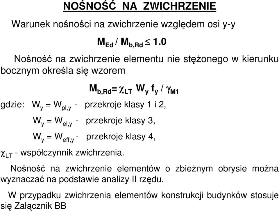 pl,y - przekroje klasy 1 i 2, W y = W el,y - przekroje klasy 3, W y = W eff,y - przekroje klasy 4, χ - współczynnik zwichrzenia.