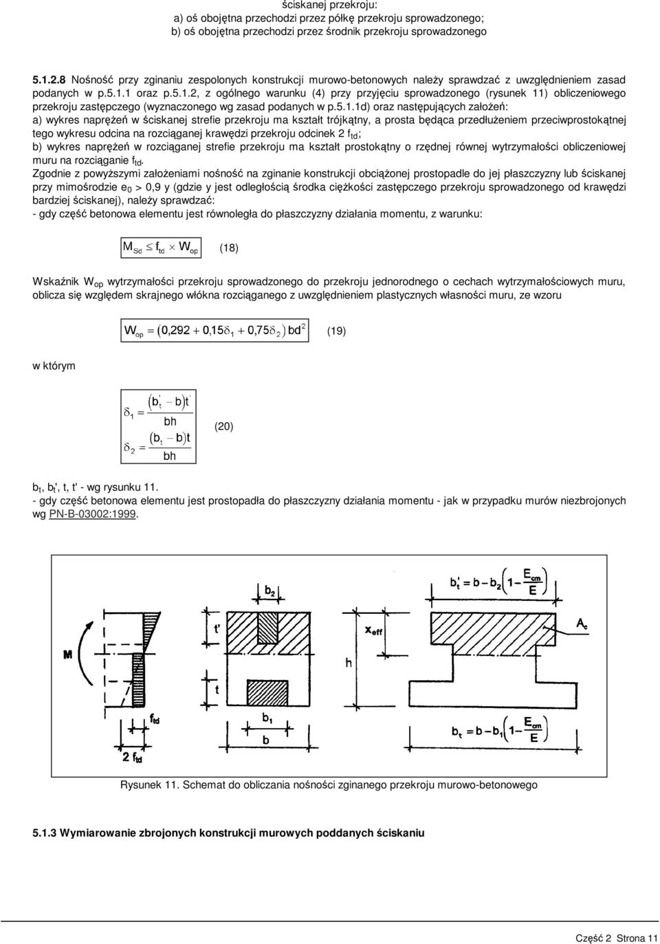 1 oraz p.5.1.2, z ogólnego warunku (4) przy przyjęciu sprowadzonego (rysunek 11) obliczeniowego przekroju zastępczego (wyznaczonego wg zasad podanych w p.5.1.1d) oraz następujących założeń: a) wykres