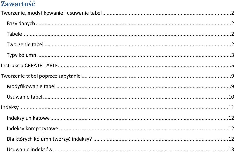 ..5 Tworzenie tabel poprzez zapytanie...9 Modyfikowanie tabel...9 Usuwanie tabel.