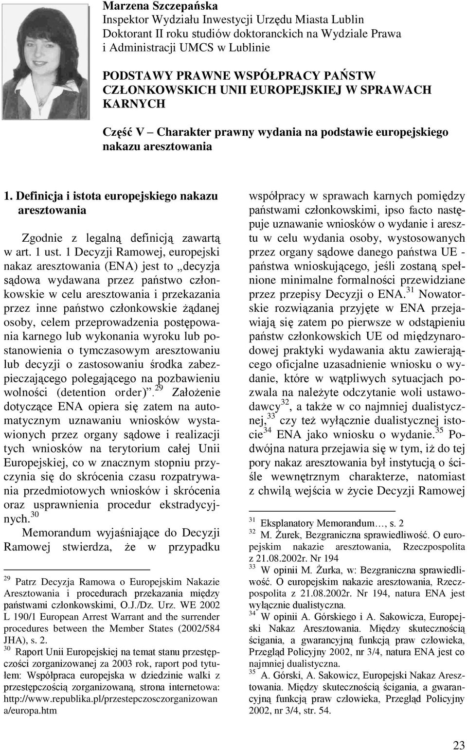 Definicja i istota europejskiego nakazu aresztowania Zgodnie z legalną definicją zawartą w art. 1 ust.