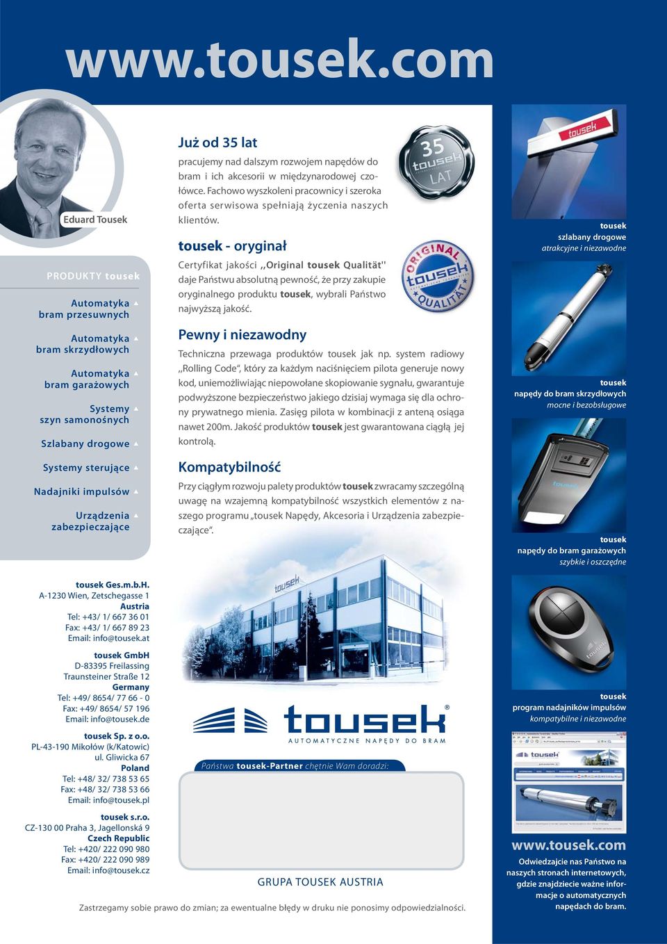 at GmbH D-83395 Freilassing Traunsteiner Straße 12 Germany Tel: +49/ 8654/ 77 66-0 Fax: +49/ 8654/ 57 196 Email: info@.de Sp. z o.o. PL-43-190 Mikołów (k/katowic) ul.