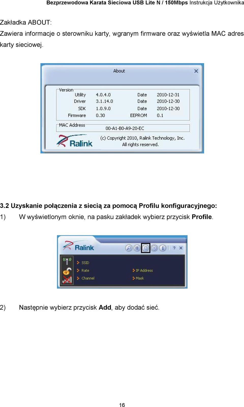 2 Uzyskanie połączenia z siecią za pomocą Profilu konfiguracyjnego: 1) W