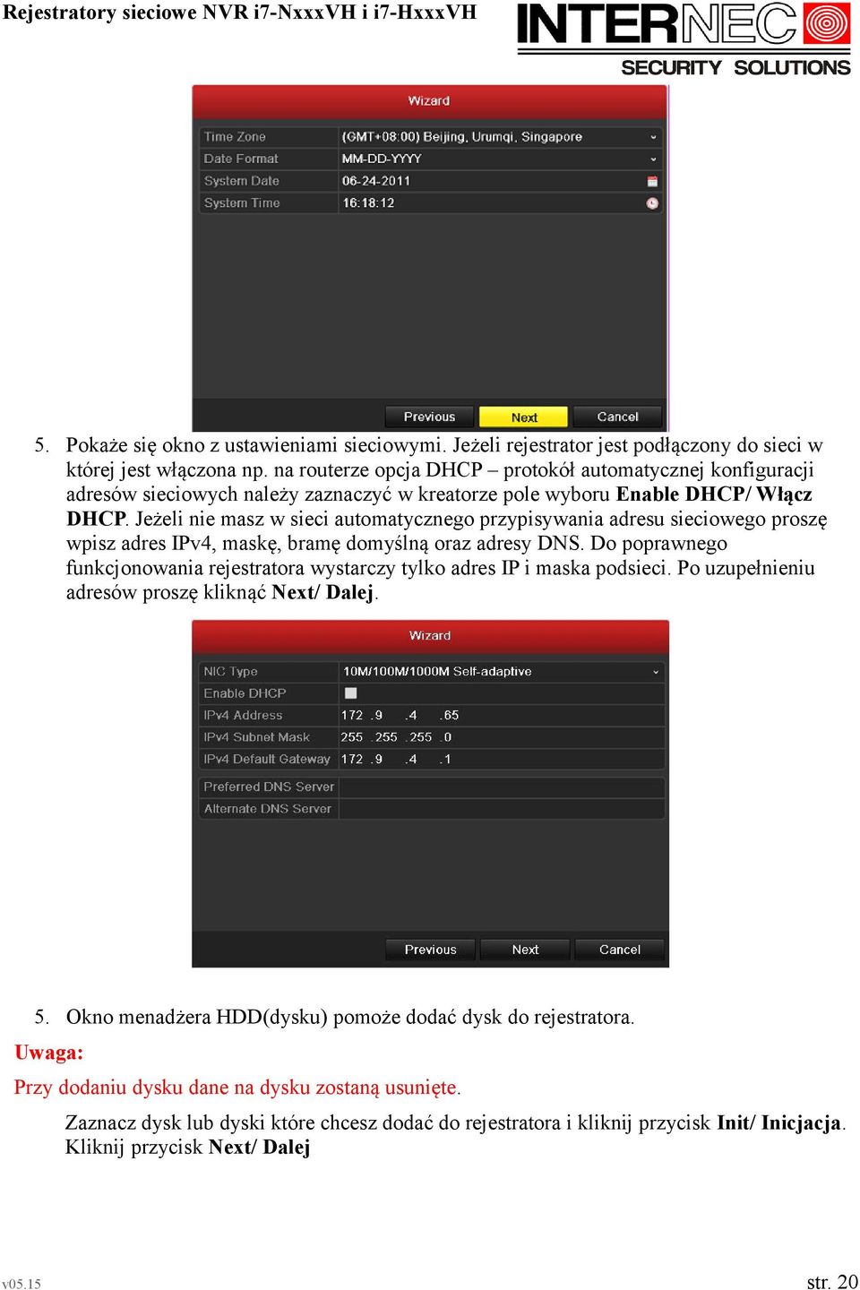 Jeżeli nie masz w sieci automatycznego przypisywania adresu sieciowego proszę wpisz adres IPv4, maskę, bramę domyślną oraz adresy DNS.