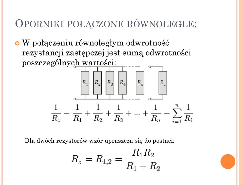 jest sumą odwrotności poszczególnych wartości: