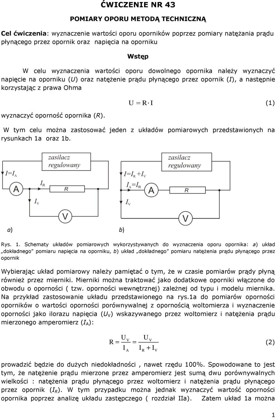 (1) W ym celu można zasosować jeden z układów pomiarowych przedsawionych na rysunkach 1a