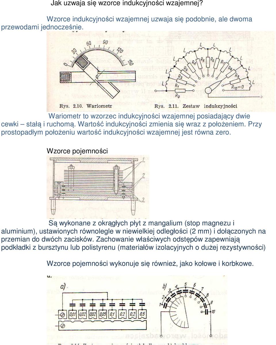 Przy prostopadłym położeniu wartość indukcyjności wzajemnej jest równa zero.