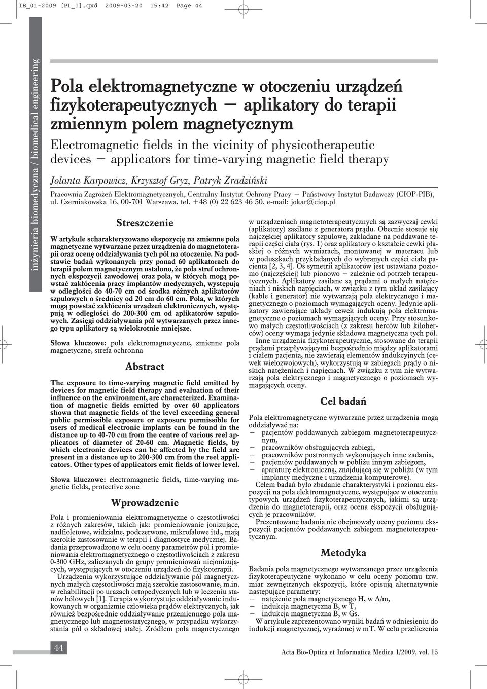 physicotherapeutic devices applicators for time-varying magnetic field therapy Jolanta Karpowicz, Krzysztof Gryz, Patryk Zradziński Pracownia Zagrożeń Elektromagnetycznych, Centralny Instytut Ochrony