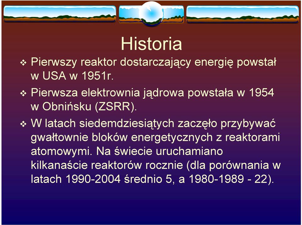 W latach siedemdziesiątych zaczęło przybywać gwałtownie bloków energetycznych z