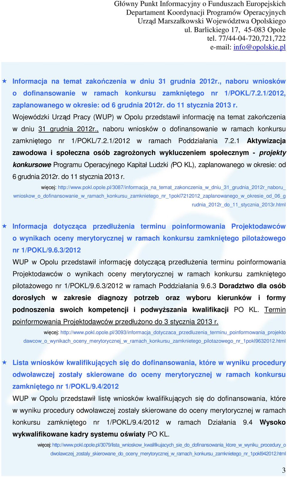 , naboru wniosków o dofinansowanie w ramach konkursu zamkniętego nr 1/POKL/7.2.