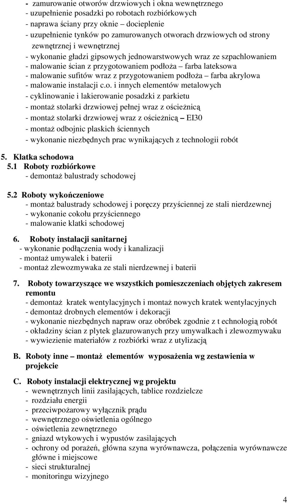 Klatka schodowa 5.1 Roboty rozbiórkowe - demontaŝ balustrady schodowej 5.