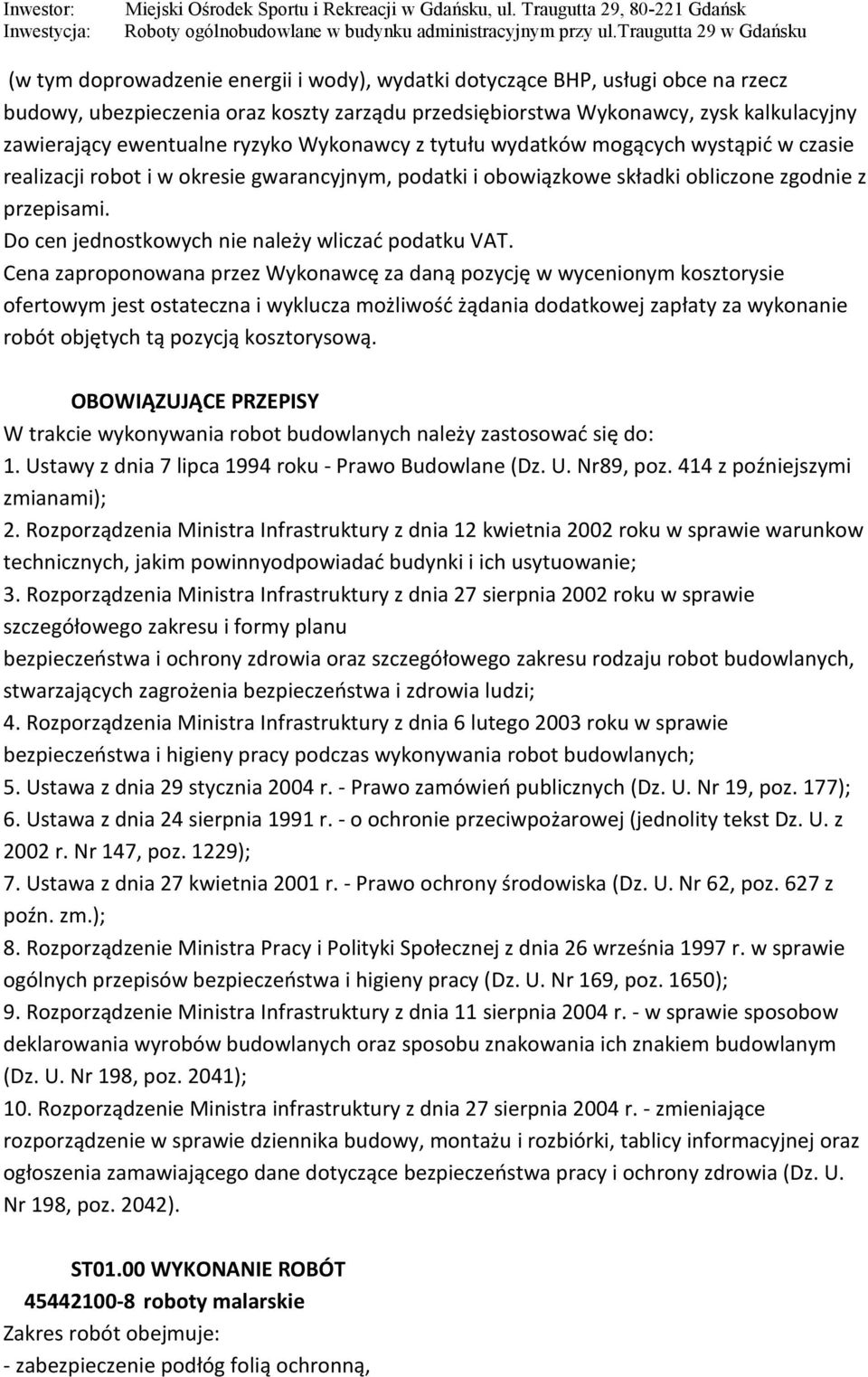 Do cen jednostkowych nie należy wliczać podatku VAT.