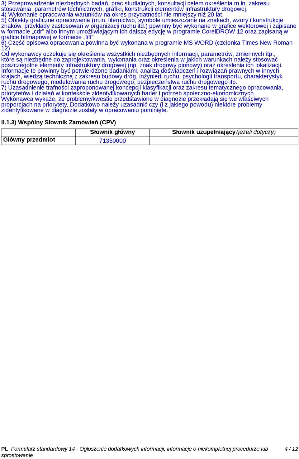 graficzne opracowania (m.in. liternictwo, symbole umieszczane na znakach, wzory i konstrukcje znaków, przykłady zastosowań w organizacji ruchu itd.