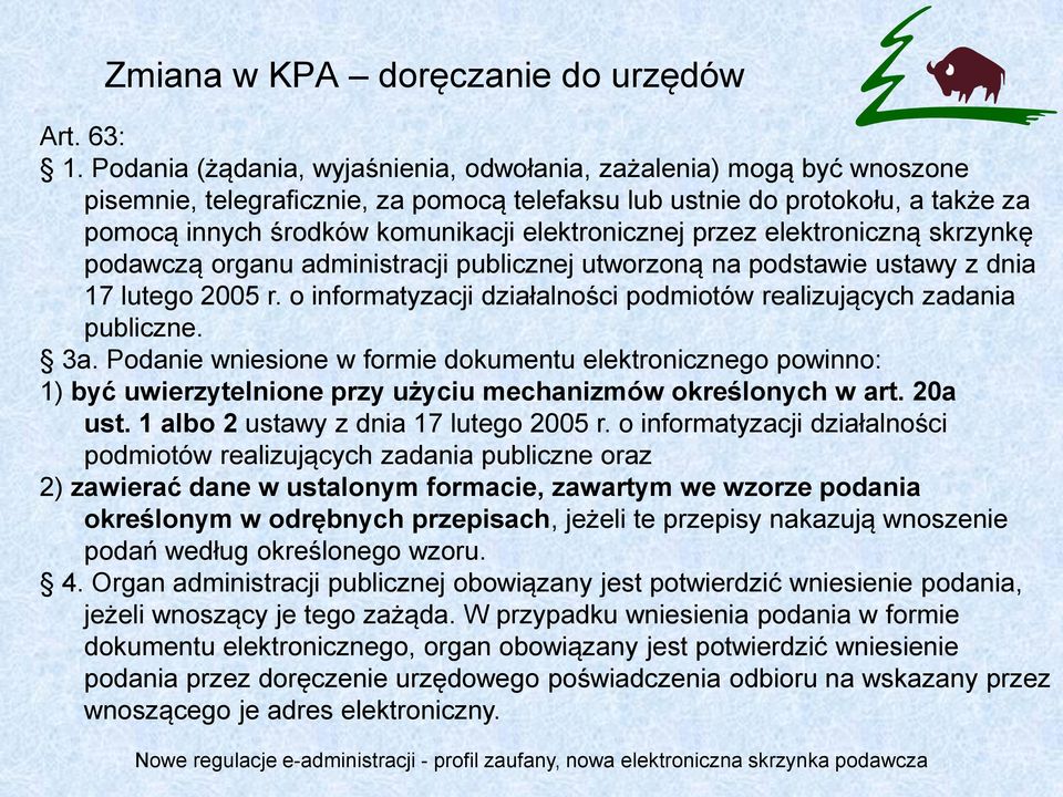 elektronicznej przez elektroniczną skrzynkę podawczą organu administracji publicznej utworzoną na podstawie ustawy z dnia 17 lutego 2005 r.