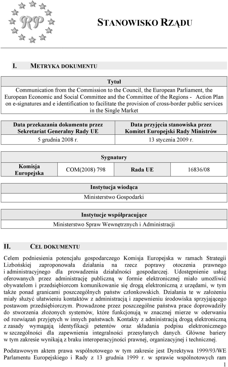 e-signatures and e identification to facilitate the provision of cross-border public services in the Single Market Data przekazania dokumentu przez Data przyjęcia stanowiska przez Sekretariat