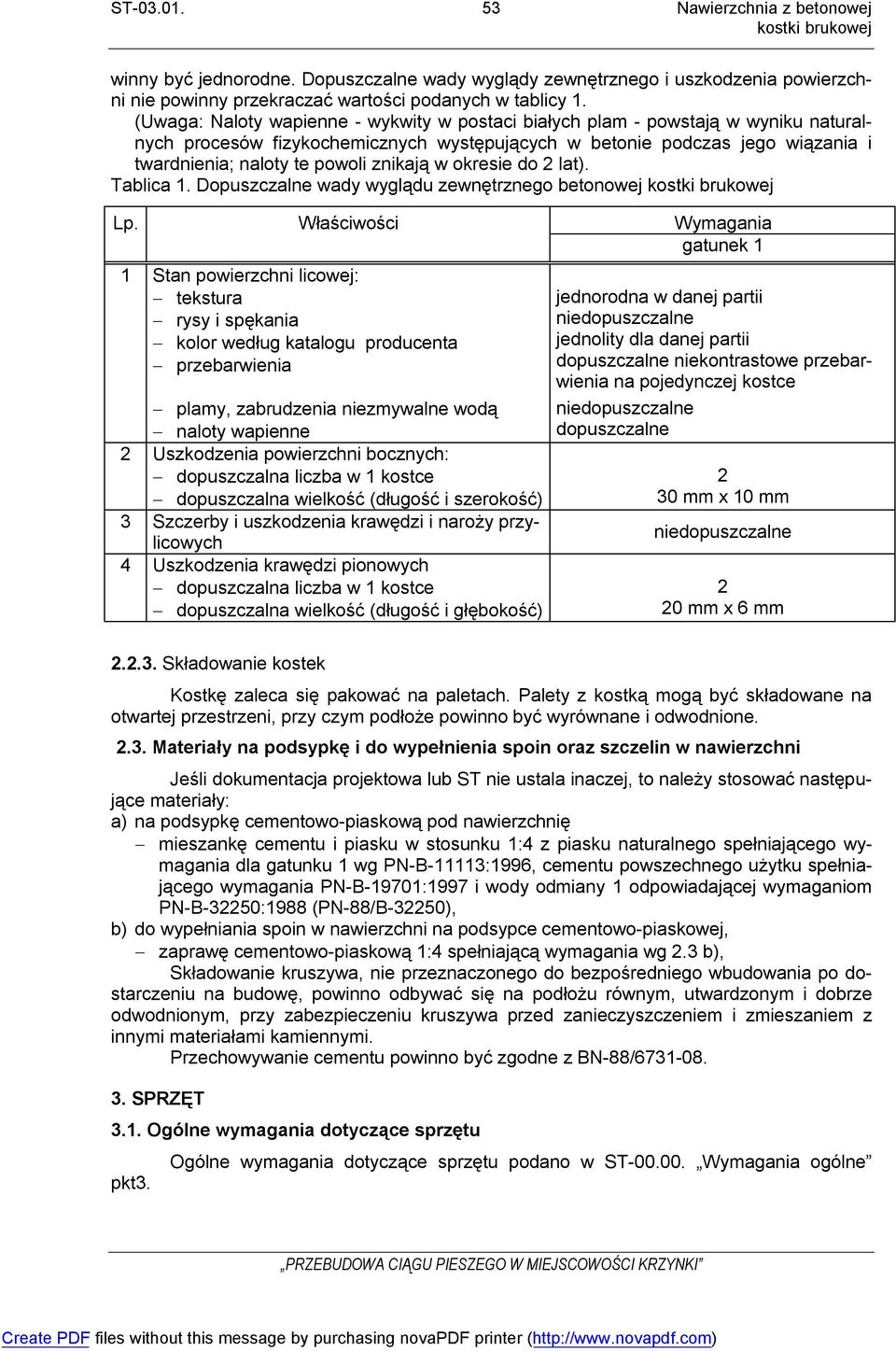 znikają w okresie do 2 lat). Tablica 1. Dopuszczalne wady wyglądu zewnętrznego betonowej Lp.