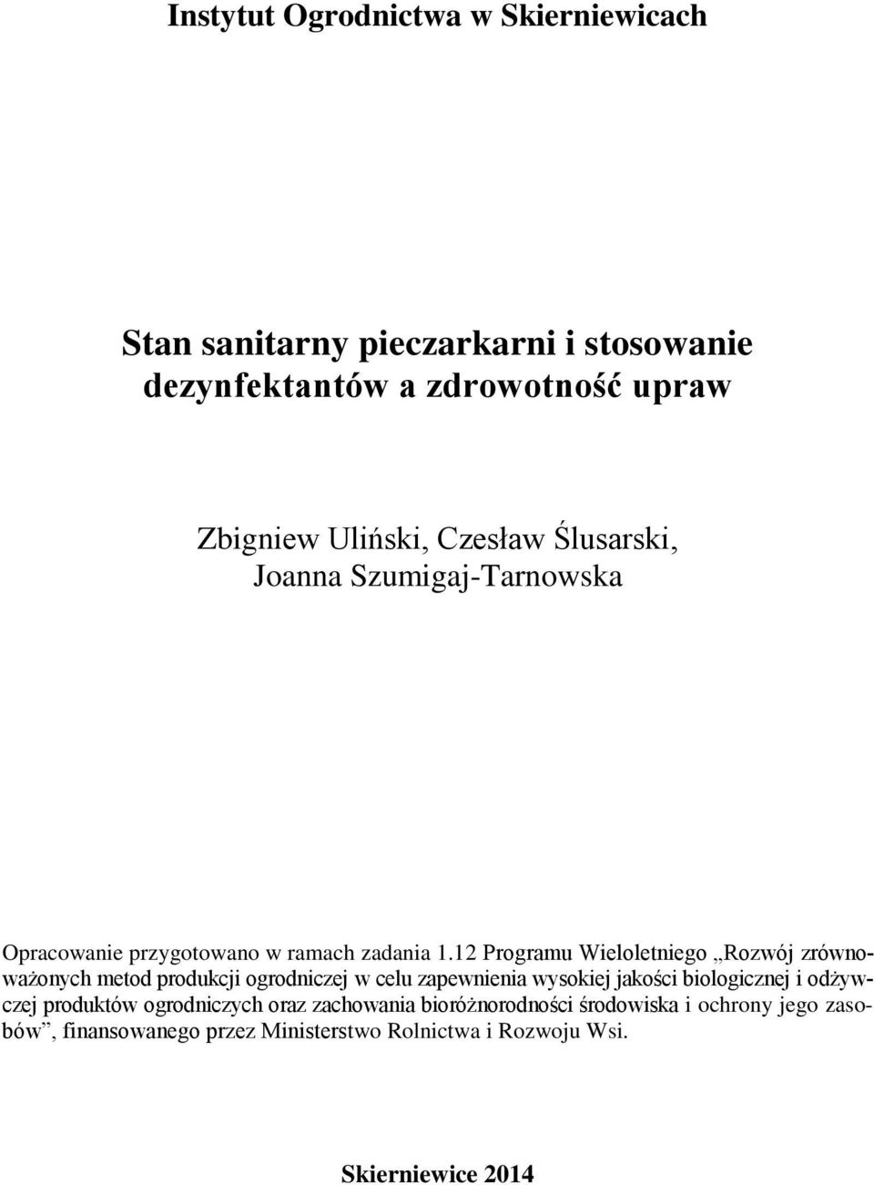 12 Programu Wieloletniego Rozwój zrównoważonych metod produkcji ogrodniczej w celu zapewnienia wysokiej jakości biologicznej i