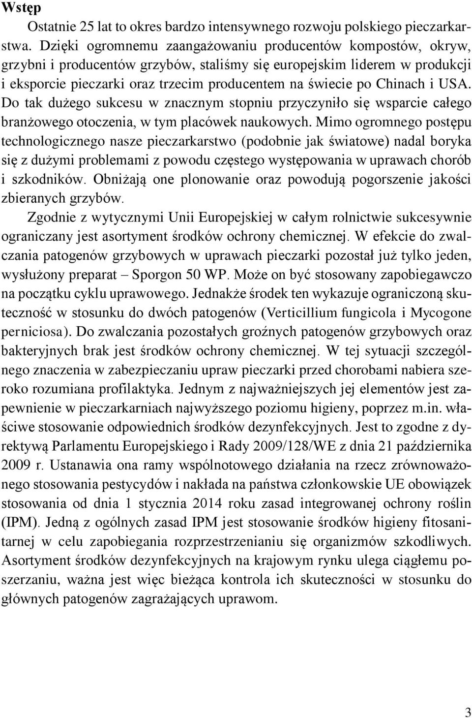 Chinach i USA. Do tak dużego sukcesu w znacznym stopniu przyczyniło się wsparcie całego branżowego otoczenia, w tym placówek naukowych.