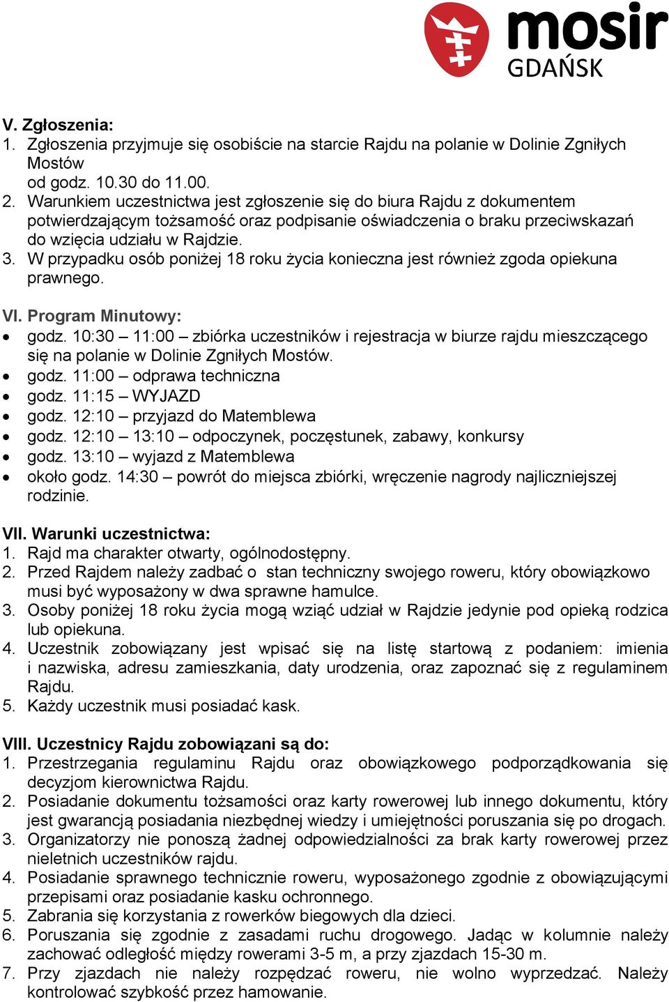 W przypadku osób poniżej 18 roku życia konieczna jest również zgoda opiekuna prawnego. VI. Program Minutowy: godz.